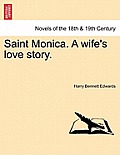 Saint Monica. a Wife's Love Story.