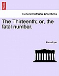 The Thirteenth; Or, the Fatal Number.
