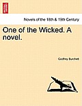 One of the Wicked. a Novel.