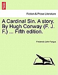 A Cardinal Sin. a Story. by Hugh Conway (F. J. F.) ... Fifth Edition.