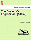 The Emperor's Englishman. [A Tale.]