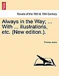 Always in the Way; ... with ... Illustrations, Etc. (New Edition.).