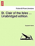 St. Clair of the Isles ... Unabridged edition.