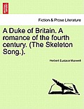 A Duke of Britain. a Romance of the Fourth Century. (the Skeleton Song.).