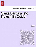 Santa Barbara, Etc. [Tales.] by Ouida.