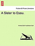 A Sister to Esau.