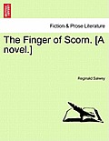 The Finger of Scorn. [A Novel.] Vol. II.
