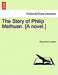 The Story of Philip Methuen. [A Novel.]