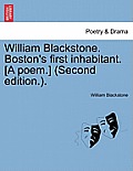 William Blackstone. Boston's First Inhabitant. [a Poem.] (Second Edition.).