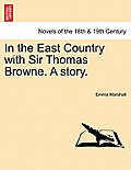 In the East Country with Sir Thomas Browne. a Story.