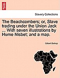 The Beachcombers; Or, Slave Trading Under the Union Jack ... with Seven Illustrations by Hume Nisbet; And a Map.