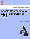 Angelo Sanmartino, a tale of Lombardy in 1859.
