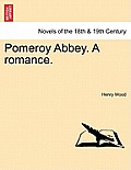 Pomeroy Abbey. a Romance.