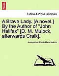 A Brave Lady. [A Novel.] by the Author of John Halifax [D. M. Mulock, Afterwards Craik].