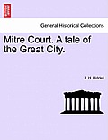 Mitre Court. a Tale of the Great City.