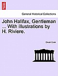 John Halifax, Gentleman ... with Illustrations by H. Riviere.