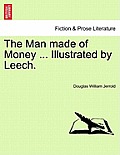 The Man Made of Money ... Illustrated by Leech.