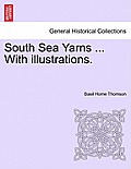 South Sea Yarns ... with Illustrations.