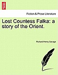 Lost Countess Falka: A Story of the Orient.