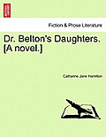 Dr. Belton's Daughters. [A Novel.]