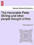 The Honorable Peter Stirling and What People Thought of Him.