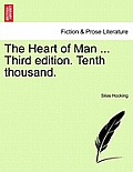 The Heart of Man ... Third Edition. Tenth Thousand.