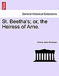 St. Beetha's; or, the Heiress of Arne.