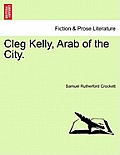 Cleg Kelly, Arab of the City.
