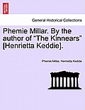 Phemie Millar. By the author of The Kinnears [Henrietta Keddie].