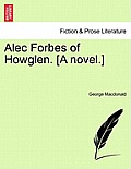 Alec Forbes of Howglen. [A Novel.]