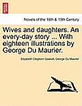 Wives and daughters. An every-day story ... With eighteen illustrations by George Du Maurier. Vol. II.
