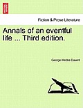 Annals of an Eventful Life ... Third Edition.