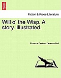 Will O' the Wisp. a Story. Illustrated.