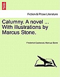 Calumny. a Novel ... with Illustrations by Marcus Stone.