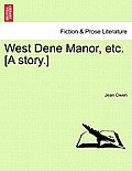 West Dene Manor, Etc. [A Story.]