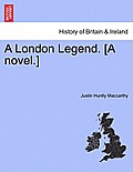 A London Legend. [A Novel.]