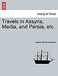 Travels in Assyria, Media, and Persia, etc.