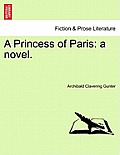A Princess of Paris: A Novel.