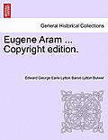 Eugene Aram ... Copyright Edition.