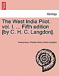 The West India Pilot. vol. I. ... Fifth edition [by C. H. C. Langdon].