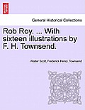 Rob Roy. ... with Sixteen Illustrations by F. H. Townsend.