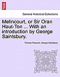 Melincourt, or Sir Oran Haut-Ton ... with an Introduction by George Saintsbury.