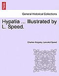 Hypatia ... Illustrated by L. Speed.