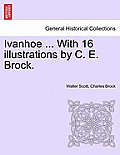 Ivanhoe ... with 16 Illustrations by C. E. Brock.