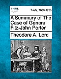 A Summary of the Case of General Fitz-John Porter
