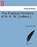 The Poetical Remains of H. K. W. (Letters.).