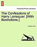 The Confessions of Harry Lorrequer. [With Illustrations.]
