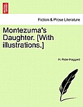 Montezuma's Daughter. [With Illustrations.] New Edition.