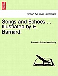 Songs and Echoes ... Illustrated by E. Barnard.