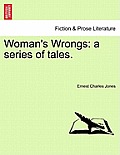 Woman's Wrongs: A Series of Tales.